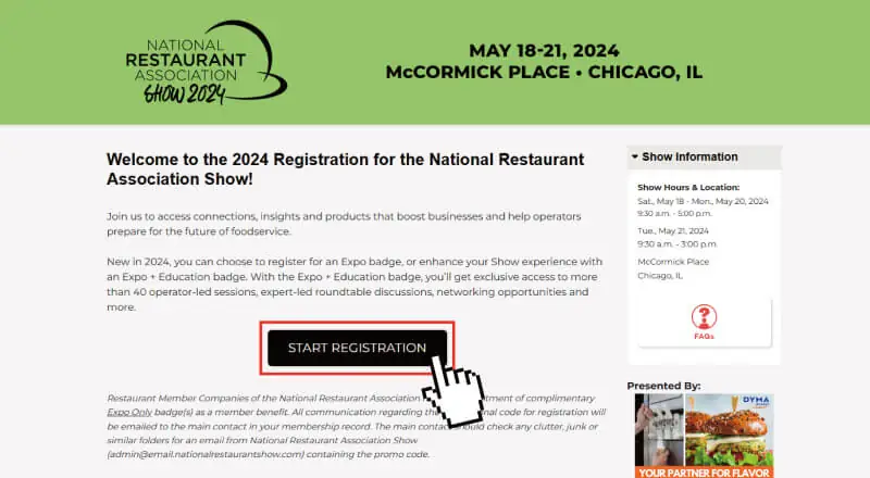 The National Restaurant Association - Click this link to register. We look forward to your visit.